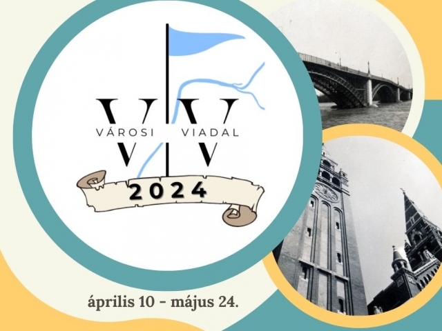 VÁROSI VIADAL 2024 – SZEGED TÖRTÉNETE A VÍZTŐL (1879) NAPJAINKIG